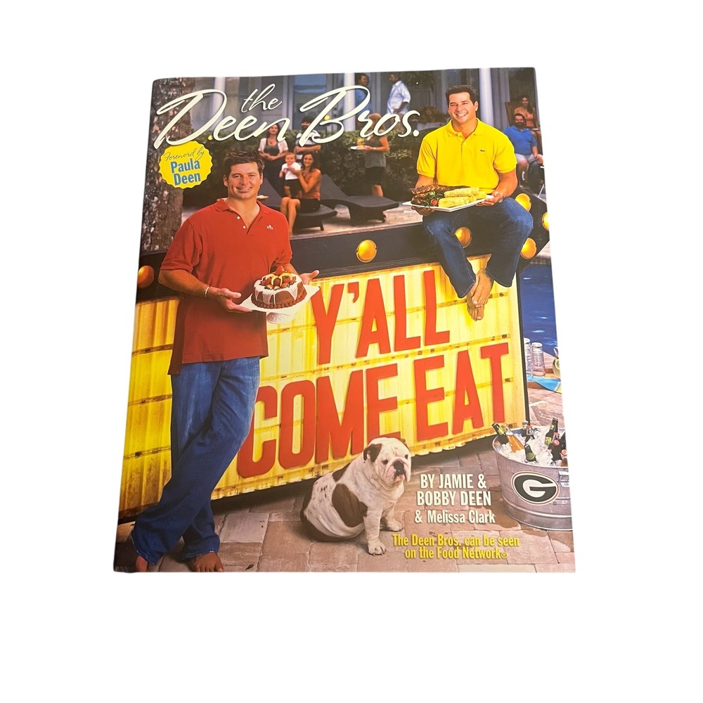 The Deen Bros Yall‎ Come Eat Cookbook Jamie Bobby Deen Paula Deen 2008 Hardcover